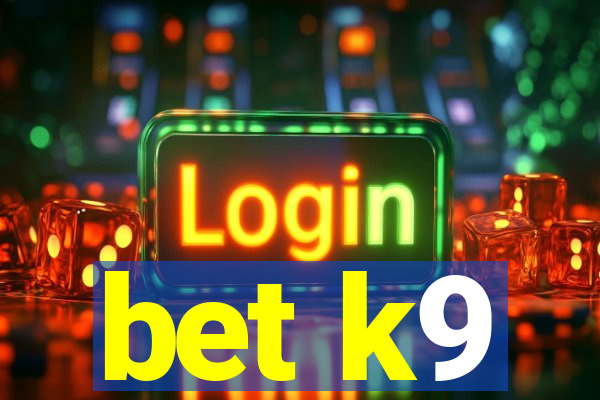 bet k9
